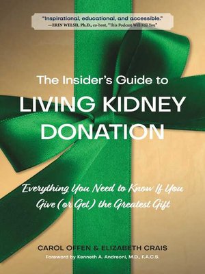cover image of The Insider's Guide to Living Kidney Donation: Everything You Need to Know If You Give (or Get) the Greatest Gift